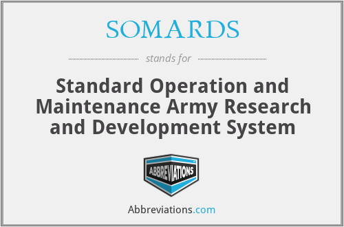 SOMARDS - Standard Operation and Maintenance Army Research and Development System