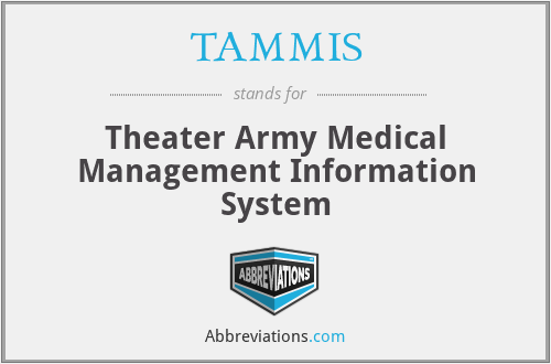 TAMMIS - Theater Army Medical Management Information System