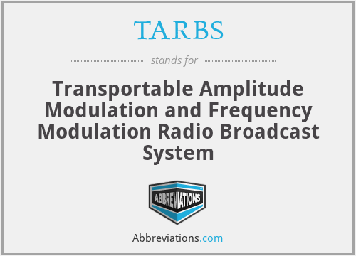 TARBS - Transportable Amplitude Modulation and Frequency Modulation Radio Broadcast System