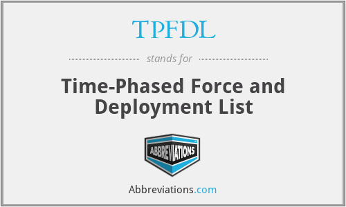 TPFDL - Time-Phased Force and Deployment List