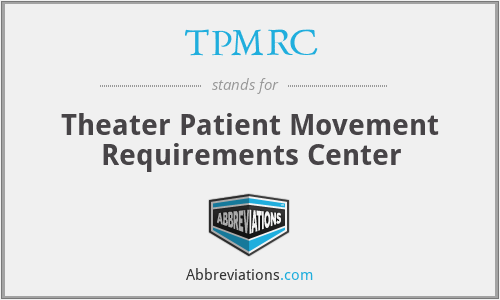 TPMRC - Theater Patient Movement Requirements Center