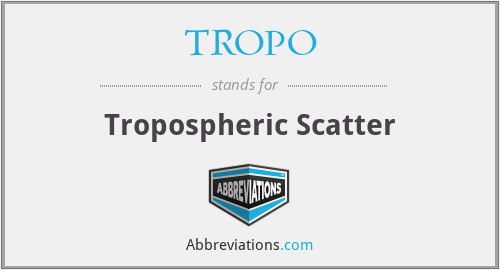 TROPO - Tropospheric Scatter