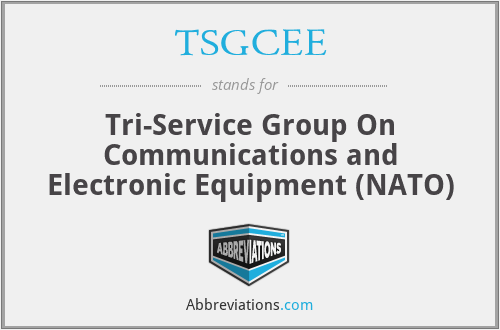 TSGCEE - Tri-Service Group On Communications and Electronic Equipment (NATO)