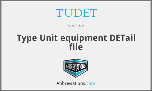 TUDET - Type Unit equipment DETail file