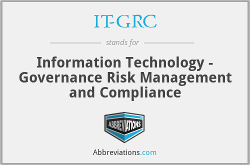 IT-GRC - Information Technology - Governance Risk Management and Compliance