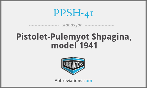 PPSH-41 - Pistolet-Pulemyot Shpagina, model 1941
