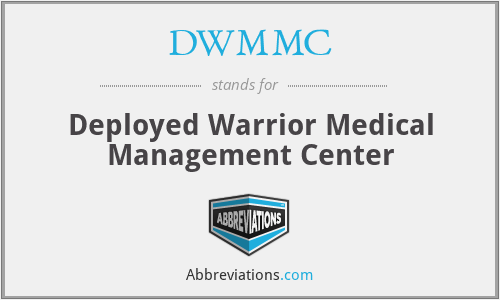 DWMMC - Deployed Warrior Medical Management Center