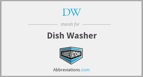 DW - Dish Washer