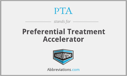PTA - Preferential Treatment Accelerator