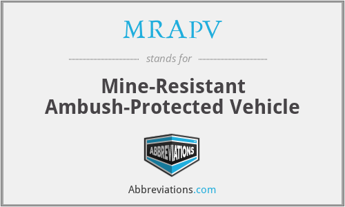 MRAPV - Mine-Resistant Ambush-Protected Vehicle