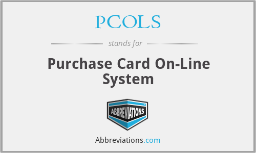 PCOLS - Purchase Card On-Line System