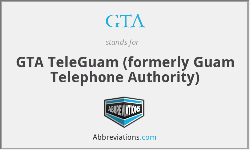 GTA - GTA TeleGuam (formerly Guam Telephone Authority)