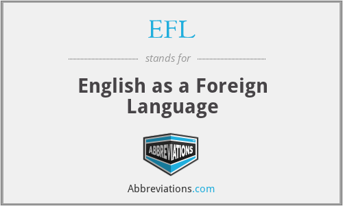 EFL - English as a Foreign Language