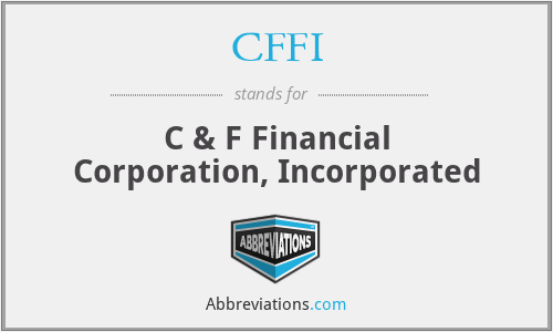 CFFI - C & F Financial Corporation, Incorporated