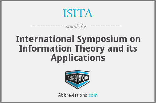 ISITA - International Symposium on Information Theory and its Applications