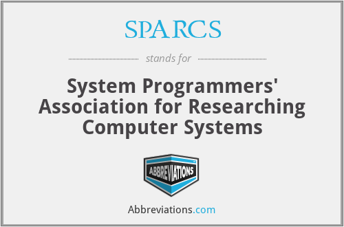 SPARCS - System Programmers' Association for Researching Computer Systems