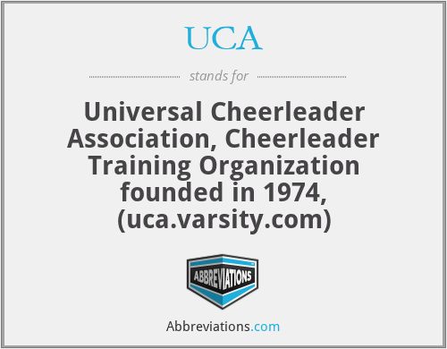 UCA - Universal Cheerleader Association, Cheerleader Training Organization founded in 1974, (uca.varsity.com)