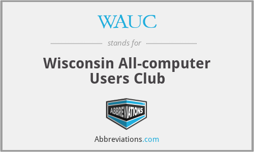 WAUC - Wisconsin All-computer Users Club