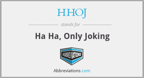 HHOJ - Ha Ha, Only Joking
