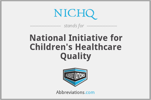 NICHQ - National Initiative for Children's Healthcare Quality