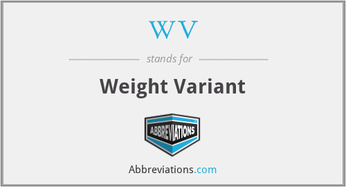 WV - Weight Variant