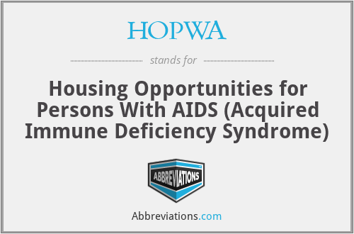 HOPWA - Housing Opportunities for Persons With AIDS (Acquired Immune Deficiency Syndrome)