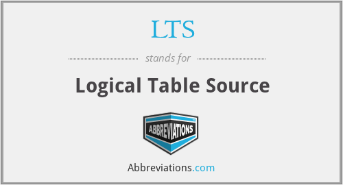 LTS - Logical Table Source