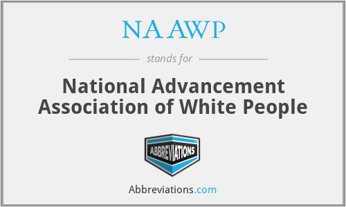 NAAWP - National Advancement Association of White People