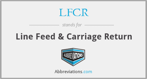LFCR - Line Feed & Carriage Return