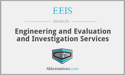 EEIS - Engineering and Evaluation and Investigation Services