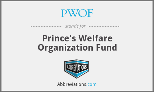 PWOF - Prince's Welfare Organization Fund
