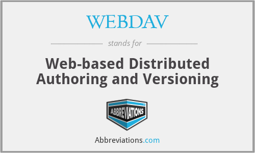 WEBDAV - Web-based Distributed Authoring and Versioning