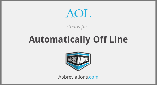AOL - Automatically Off Line