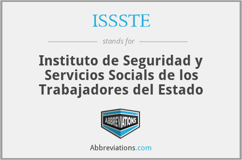ISSSTE - Instituto de Seguridad y Servicios Socials de los Trabajadores del Estado