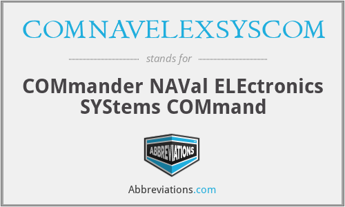 COMNAVELEXSYSCOM - COMmander NAVal ELEctronics SYStems COMmand