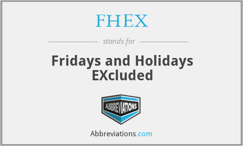 FHEX - Fridays and Holidays EXcluded