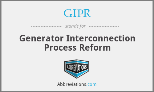 GIPR - Generator Interconnection Process Reform