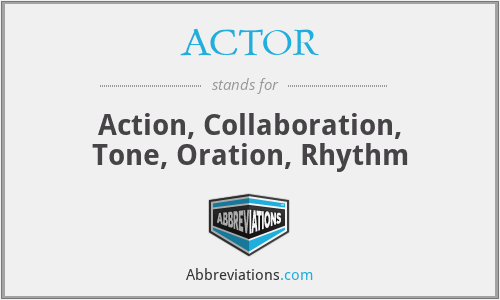 ACTOR - Action, Collaboration, Tone, Oration, Rhythm