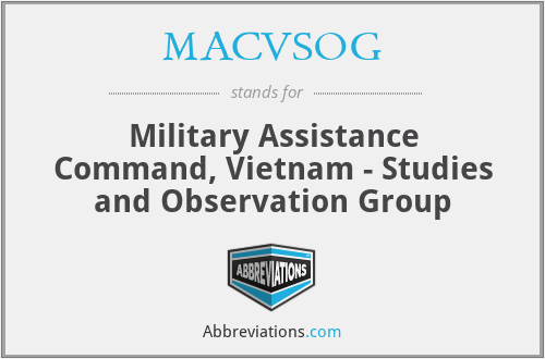 MACVSOG - Military Assistance Command, Vietnam - Studies and Observation Group