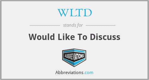 WLTD - Would Like To Discuss