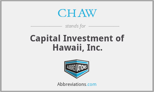 CHAW - Capital Investment of Hawaii, Inc.