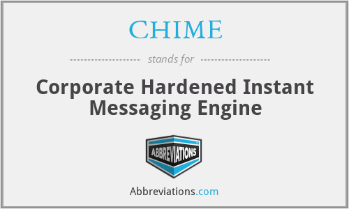 CHIME - Corporate Hardened Instant Messaging Engine
