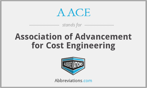 AACE - Association of Advancement for Cost Engineering