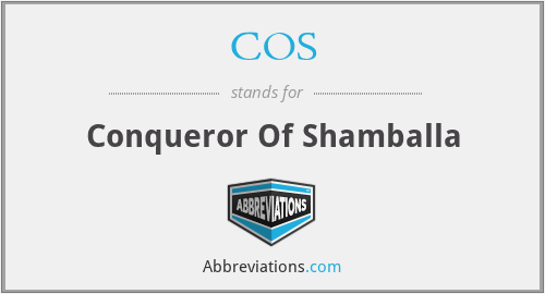 COS - Conqueror Of Shamballa