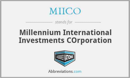 MIICO - Millennium International Investments COrporation