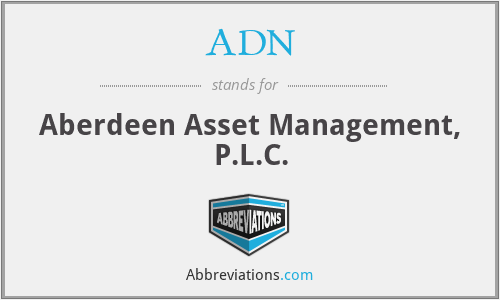 ADN - Aberdeen Asset Management, P.L.C.