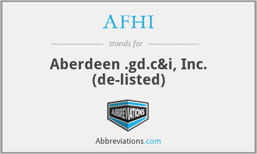 AFHI - Aberdeen .gd.c&i, Inc. (de-listed)