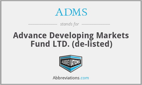 ADMS - Advance Developing Markets Fund LTD. (de-listed)