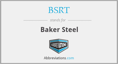 BSRT - Baker Steel