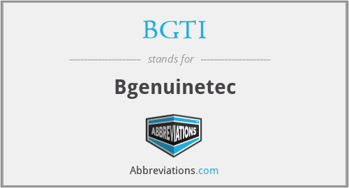 BGTI - Bgenuinetec